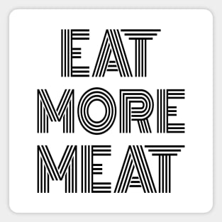 EAT MORE MEAT Stylish Carnivore Funny Retro Art Deco Design Magnet